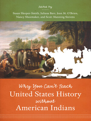 cover image of Why You Can't Teach United States History without American Indians